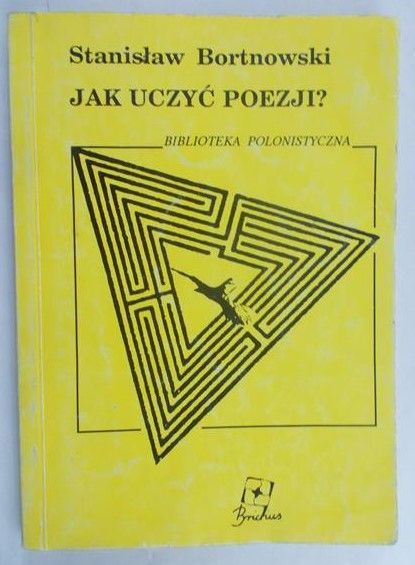 Bortnowski  Stanisław - Jak uczyć poezji