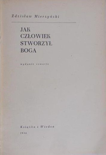 Mierzyński Zdzisław - Jak człowiek stworzył boga