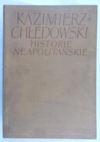 Chłędowski Kazimierz - Historie neapolitańskie