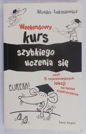 Łukasiewicz Monika - Weekendowy kurs szybkiego uczenia się