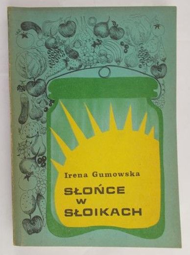 Gumowska Irena - Słońce w słoikach