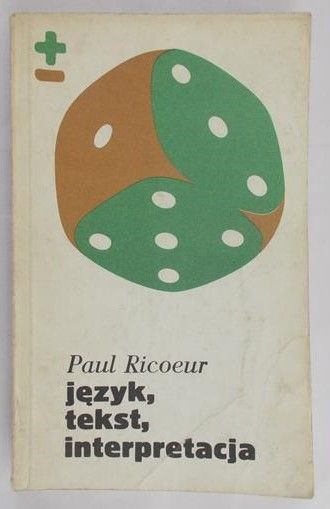 Ricoeur Paul - Język, tekst, interpretacja