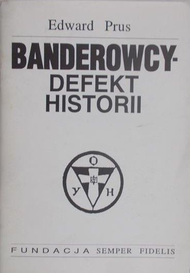Prus Edward - Banderowcy. Defekt historii