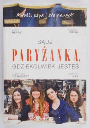 Berest Anne - Bądź paryżanką, gdziekolwiek jesteś