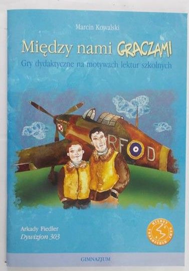 Kowalski Marcin  - Między nami graczami. Dywizjon 303