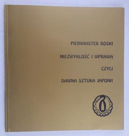 Róż-Mielecka Dorota - Pierwiastek boski. Niezwykłość i wyprawa czyli dawna sztuka Japonii