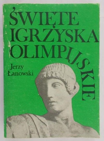 Łanowski Jerzy - Święte Igrzyska Olimpijskie