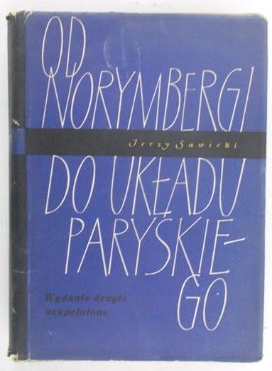Sawicki Jerzy - Od Norymbergi do układu paryskiego