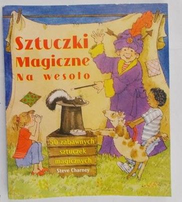 Charney Steve - Sztuczki magiczne na wesoło