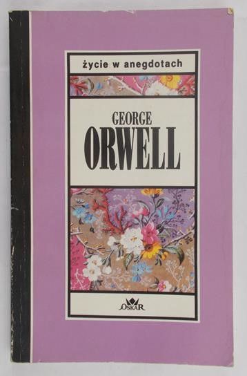Orwell George - Życie w anegdotach