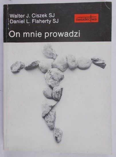 Ciszek Walter J. - On mnie prowadzi