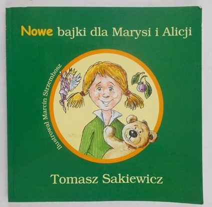 Sakiewicz Tomasz - Bajki dla Marysi i Alicji