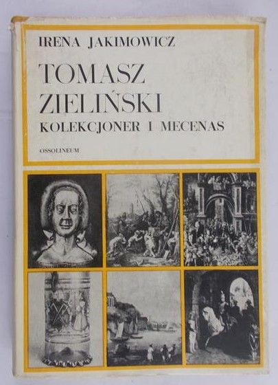 Jakimowicz Irena - Tomasz Zieliński kolekcjoner i mecenas