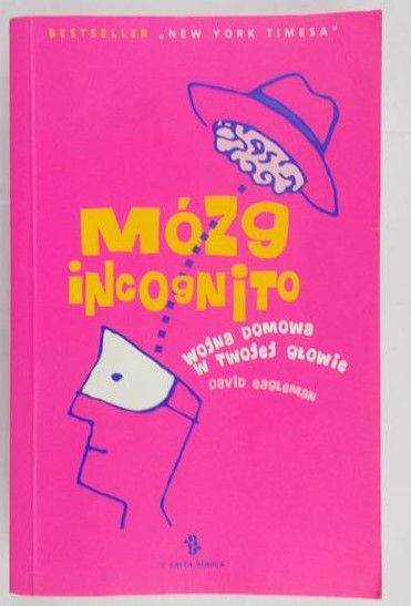 Eagleman David - Mózg incognito. Wojna domowa w twojej głowie