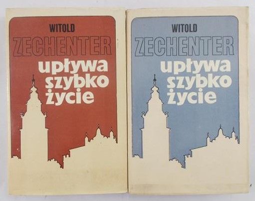 Zechenter Witold - Upływa szybko życie Tom I-II