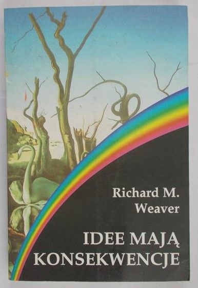 Weaver Richard M. - Idee mają konsekwencje