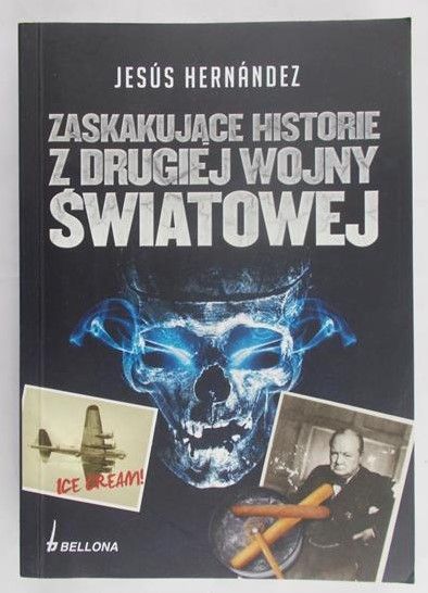 Hernandez Jesus - Zaskakujące historie z drugiej wojny światowej
