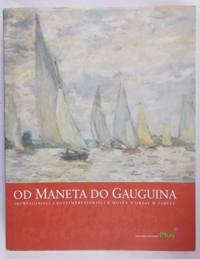 Danielewicz Iwona (red.) - Od Maneta do Gauguina