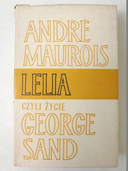 Maurois Andre - Lelia czyli życie George Sand