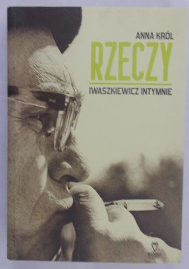 Król Anna  - Rzeczy. Iwaszkiewicz intymne
