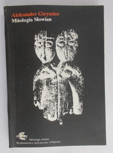 Gieysztor Aleksander - Mitologia Słowian