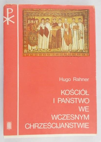 Rahner Hugo - Kościół i państwo we wczesnym chrześcijaństwie