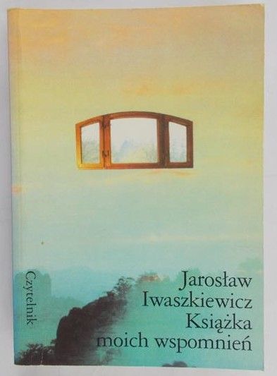 Iwaszkiewicz Jarosław - Książka moich wspomnień
