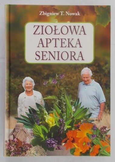 Zbigniew T. Nowak - Ziołowa apteka seniora