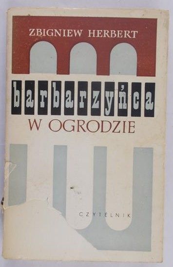 Herbert Zbigniew - Barbarzyńca w ogrodzie