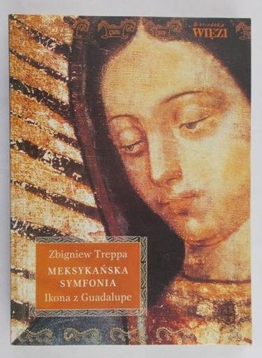 Treppa Zbigniew - Meksykańska Symfonia. Ikona z Guadalupe
