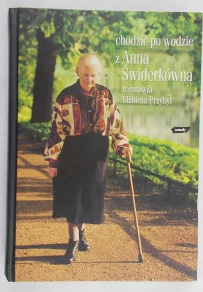 Przybył Elżbieta  -  Chodzić po wodzie z Anną Świderkówną
