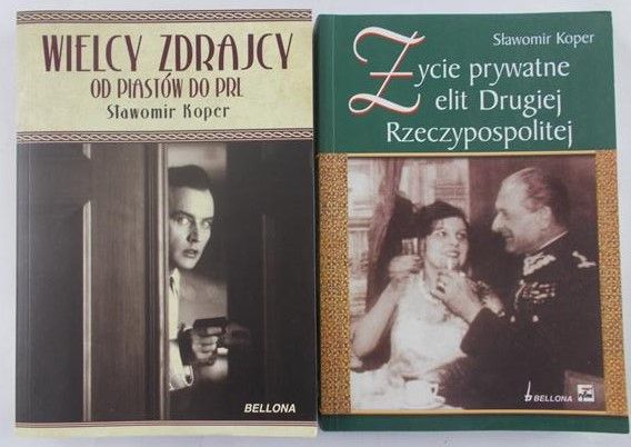 Koper Sławomir - Wielcy zdrajcy od piastów do PRL/Życie prywatne elit Drugiej Rzeczypospolitej