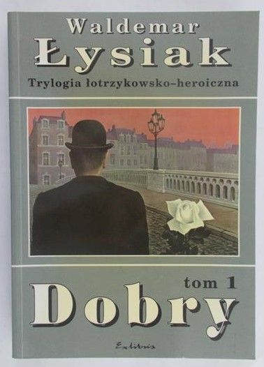 Łysiak Waldemar - Dobry, Tom I