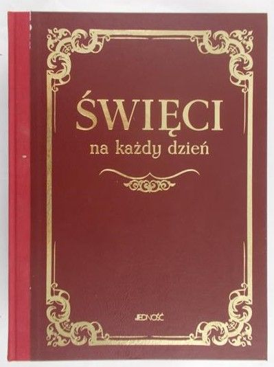 Pisiewicz Joanna (red.) - Święci Na Każdy Dzień