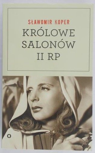Koper Sławomir  - Królowe salonów II RP