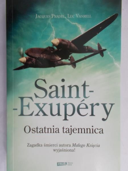 Vanrell Luc - Saint - Exupery. Ostatnia tajemnica