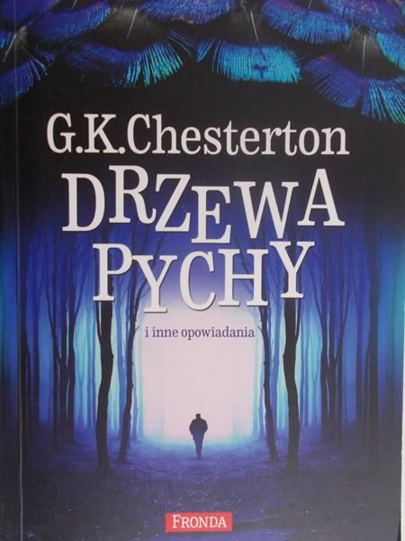 Chesterton G.K. - Drzewa pychy i inne opowiadania