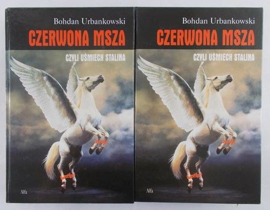 Urbankowski Bohdan - Czerwona msza, czyli uśmiech Stalina, t. I -II