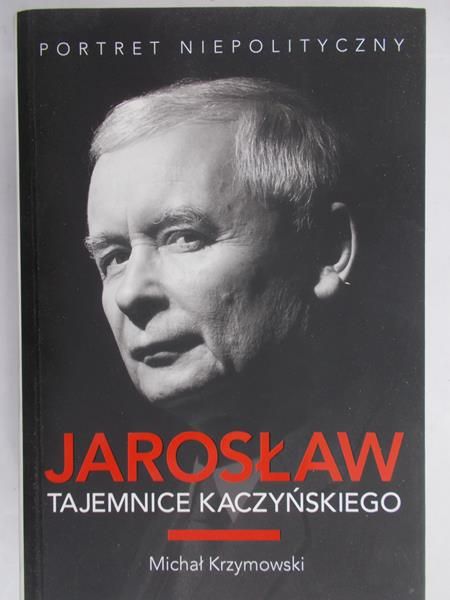 Krzymowski Michał - Jarosław. Tajemnice Kaczyńskiego