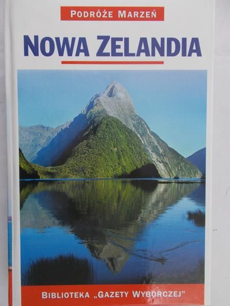 Zaborowska Joanna (red.)   - Podróże marzeń. Nowa Zelandia