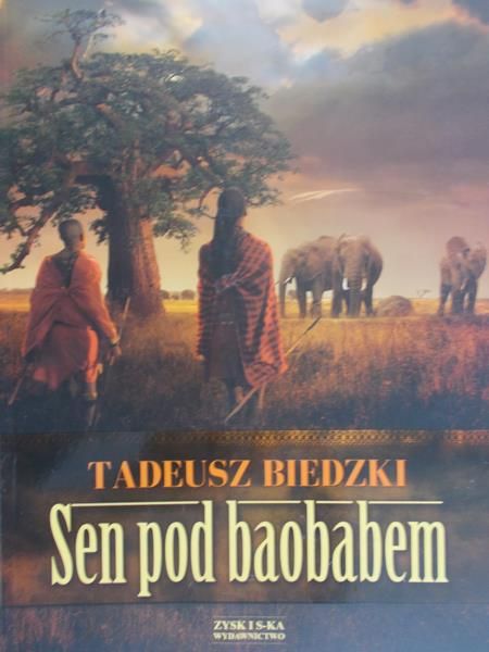 Biedzki Tadeusz - Sen pod baobabem