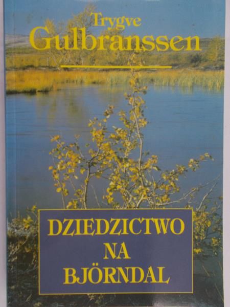 Gulbranssen Trygve - Dziedzictwo na Bjorndal