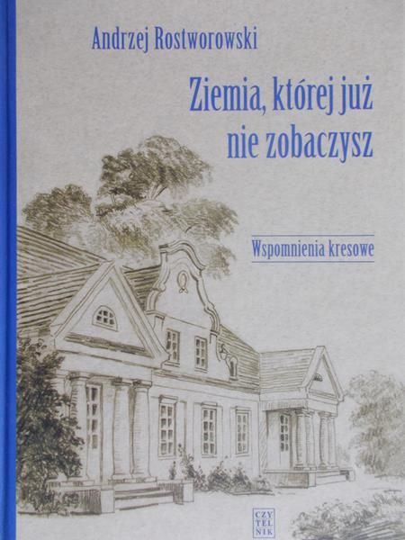 Rostworowski Andrzej - Ziemia, której już nie zobaczysz