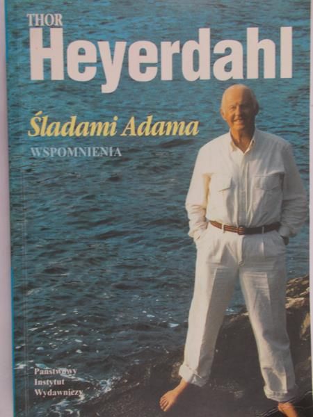 Heyerdahl Thor - Śladami Adama.Wspomnienia