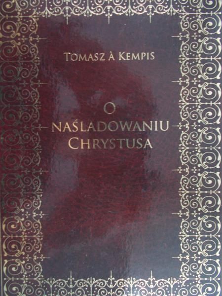Kempis Tomasz - O naśladowaniu Chrystusa