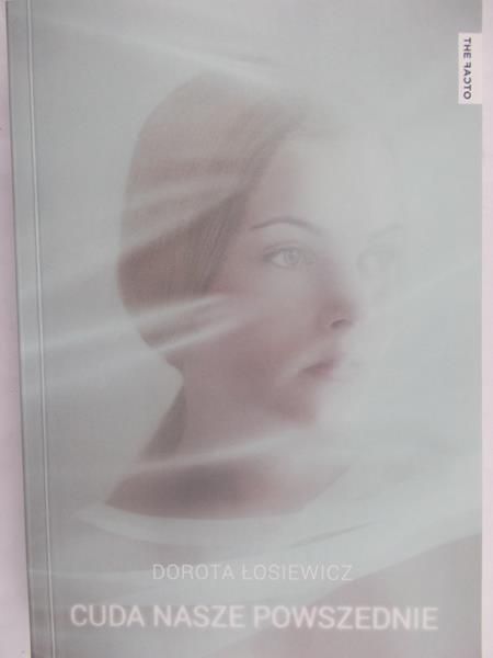 Łosiewicz Dorota - Cuda nasze powszednie