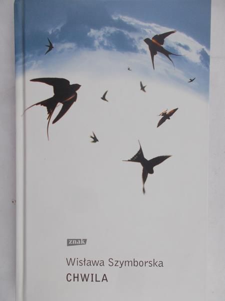 Szymborska Wisława - Chwila