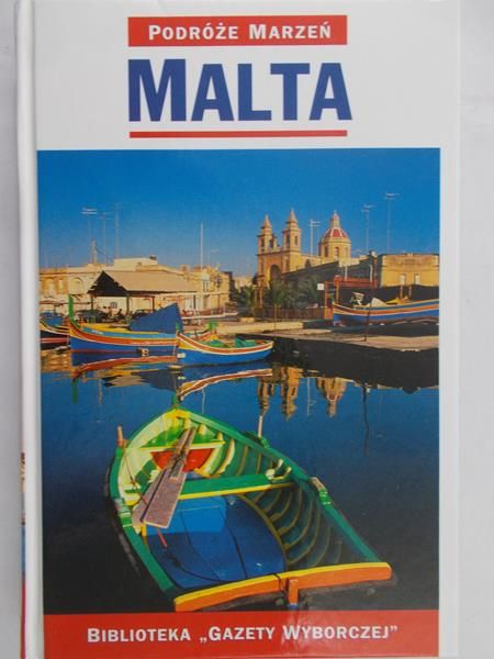 Zaborowska Joanna (red.) - Podróże marzeń. Malta