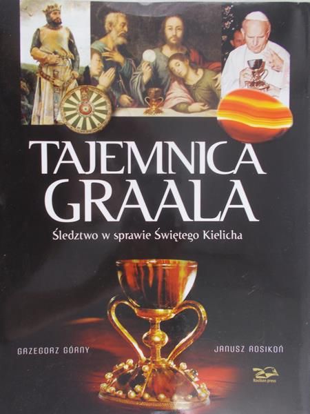 Górny Grzegorz - Tajemnica Graala. Śledztwo w sprawie Świętego Kielicha