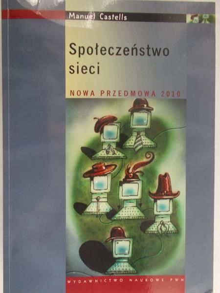 Castells Manuel - Społeczeństwo sieci